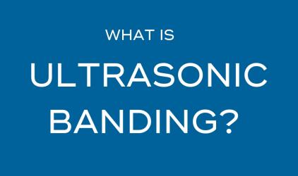 what is ultrasonic banding?